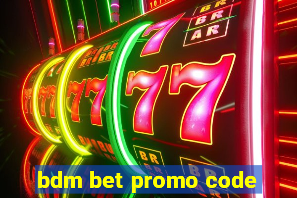 bdm bet promo code